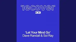 Let Your Mind Go (Original Mix)