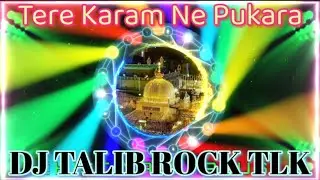 Tere karam ne pukara me aa gaya khwaja dj talib rock tlk dj remix qawwali #djremixqawwali #djtlk 