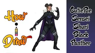 How I Draw CUTIEPIE SENSEI SHURI BLACK PANTHER from MARVEL 616 | ** how to draw cutie pie sinsei **