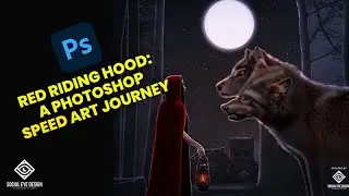 Red Riding Hood: A Photoshop Speed Art Journey