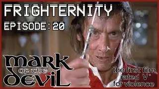 FRIGHTERNITY Episode 20: MARK OF THE DEVIL (1970)