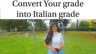 Method to Convert Marks/Grades into Italian Grades- Know the easiest Method. Italian Grading System.