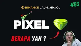 Berapa Harga Wajar Pixel Token Setelah Launch? || PIXELS - Episode 83