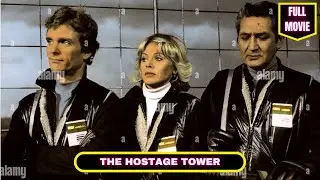 THE HOSTAGE TOWER (1980)🎬 Full English movie 🎬 Crime Thriller