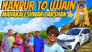 Kanpur to Mahakaleshwar Ujjain | The Ultimate Road Trip for Divine Blessings | experience