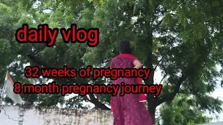 32 weeks of pregnancy 8 month pregnancy journey daily vlog pregnancy experience 