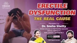 Erectile Dysfunction? The REAL Cause Revealed by Dr.Sneha Shetty