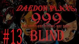Daedon Plays 999 Blind Ep. 13: 9 Hours 9 Persons 9 Doors Long Play Let's Play