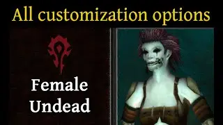 All Customization Options: Female Undead [12/16] with Race Theme music (Classic WoW)