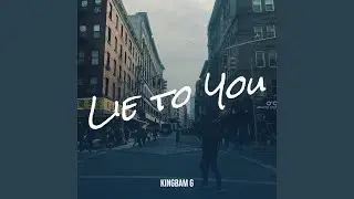 Lie to You