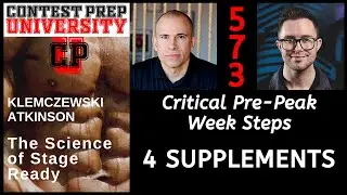 Critical Pre-Peak Week Steps #- 4: Supplements CONTEST PREP UNIVERSITY #573