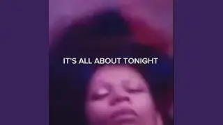 It's All About Tonight