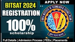 BITSAT 2024 registration process started | Full Details | Admission Process | FEEs | Placements