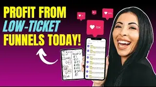How To Profit From Low-Ticket Funnels Today! (The Best Funnel To Start As A Beginner)