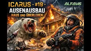 Icarus - #19 - Ausenausbau Haus und überleben