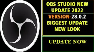 How to Download the New Version: OBS STUDIO NEW UPDATE 2022 (VERSION- 28.0.2