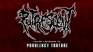 PUTRESCENT - Purulency Torture (new track)