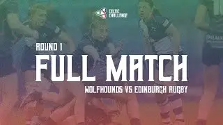 Full Match | Wolfhounds v Edinburgh Rugby | Round 1 | Celtic Challenge 25/26