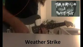 Tom Morello & Pussy Riot - Weather Strike (Guitar Cover)