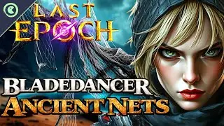 Кинематографическая сборка Last Epoch ► Удушающие сети, Танцовщица с клинками