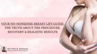Your No-Nonsense Breast Lift Guide: The Truth About the Procedure, Recovery & Realistic Results
