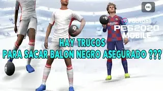 HAY TRUCOS PARA SACAR BALON NEGRO EN PES 2020 MOBILE ? *TODA LA VERDAD* PARA SACAR BALON NEGRO ?