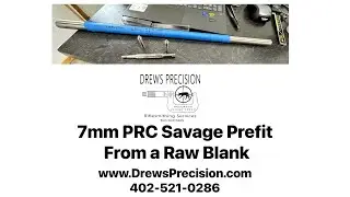 Building a 7mm PRC Barrel from a Raw Blank, Savage 7mm PRC Prefit Barrel. Barrel Contouring, CNC