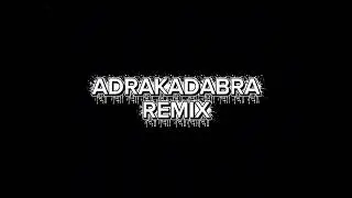ADRAKADABRA REMIX - OPAY PALAKUA (DROP BALON BALON)