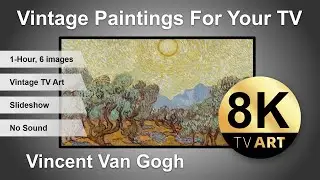 Vintage Paintings Art For Your TV |  Van Gogh Paintings | 1Hr of 8K HD Screensaver, TV Art Slideshow