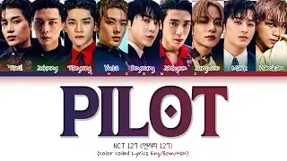 NCT 127 'Pilot (엔시티 127 Pilot)' Lyrics [Color Coded Lyrics/Han/Rom/Eng]
