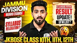 JKBOSE Class 10th, 11th, 12th Board Exams & Syllabus Relaxation? 😱 | Class 11th Result & UFM List?