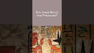 Did Jinns Build the Pyramids?