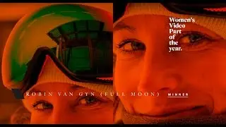 2016 Women's Video Part of the Year: Robin Van Gyn - TransWorld SNOWboarding Riders' Poll 18