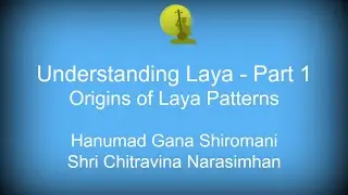 Carnatic Vocal - Learn about Talas| Origins of Laya| Chitravina Narasimhan