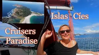 SAILING SPAIN a cruisers PARADISE - part 3 - Islas Cíes and sail to Porto - episode 10