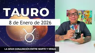 TAURO | Hor&oacute;scopo de hoy 8 de Enero 2026