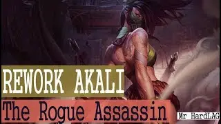 Akali Rework (All Abilities) - The Rogue Assassin | Champion Trailer [MrHardlag]