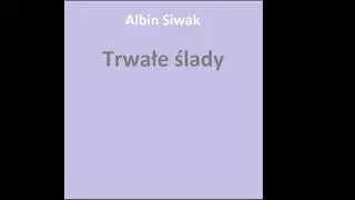 003. Trwałe ślady - Albin Siwak