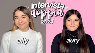INTERVISTA DOPPIA TRA SORELLE 💗