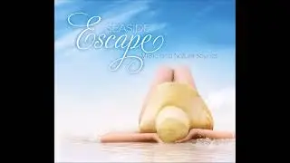 Seaside Escape: Music and Nature Sounds [Disc 1] - Steve Wingfield