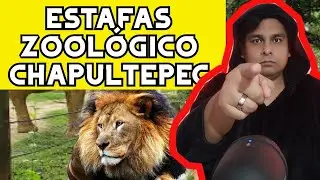 estafas en el zool&oacute;gico de chapultepec y castillo de chapultepec (todas las estafas que hacen)