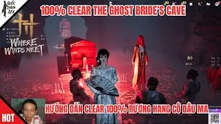 Where Winds Meet | Hướng dẫn Clear 100% Rương Hang Cô Dâu Ma - 100% Clear the Ghost Bride’s Cave
