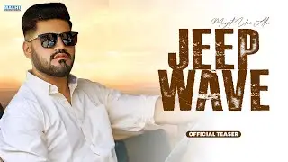 Jeep Wave ( ( Official  Teaser ) Manjit Uni Ala | New Punjabi Teaser 2023 | Malhi Entertainment inc