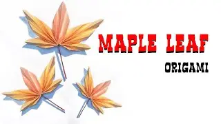 Origami autumn leaves | Magic Craft Works | Easy Origami Maple Leaf | КЛЕНОВЫЙ ЛИСТ ОРИГАМИ