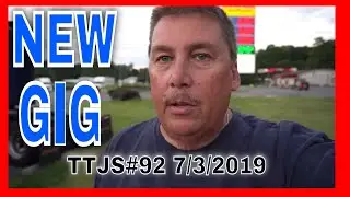 NEW GIG-TRUCKER VLOG-The Trucker John Show#92-7/3/2019