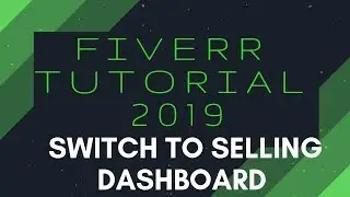 Switch to Selling | Dashboard | Fiverr Tutorial 2019 | Ace It With Ava