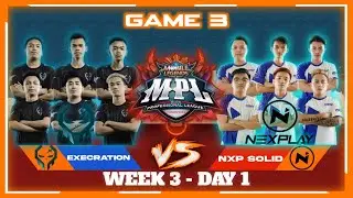 Execration VS NXP Solid (GAME 3) MPL PH Season 6 - Regular Season | WEEK 3 DAY 1 - MLBB