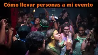 Como hacer que se llene mi fiesta |&nbsp;llevar personas a un Evento/Bar/Club/Discotk