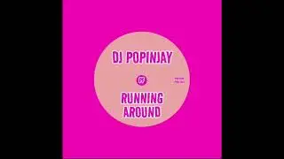 DJ Popinjay - Running Around (Pink Funk)