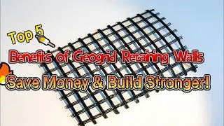 Top 5 Benefits of Geogrid Retaining Walls | Save Money & Build Stronger!